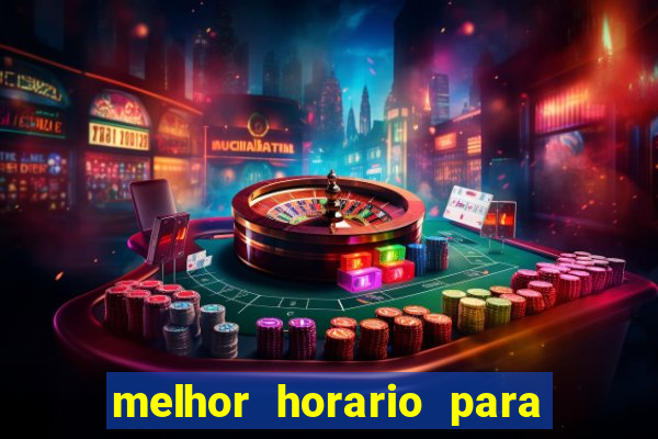 melhor horario para jogar bet7k